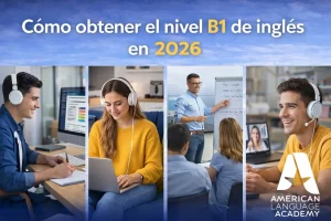 Cómo obtener el nivel B1 de inglés en 2026